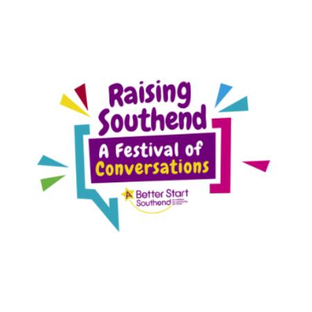 The words Raising Southend, A Festival of Conversations. The better Start Southend logo is also present.