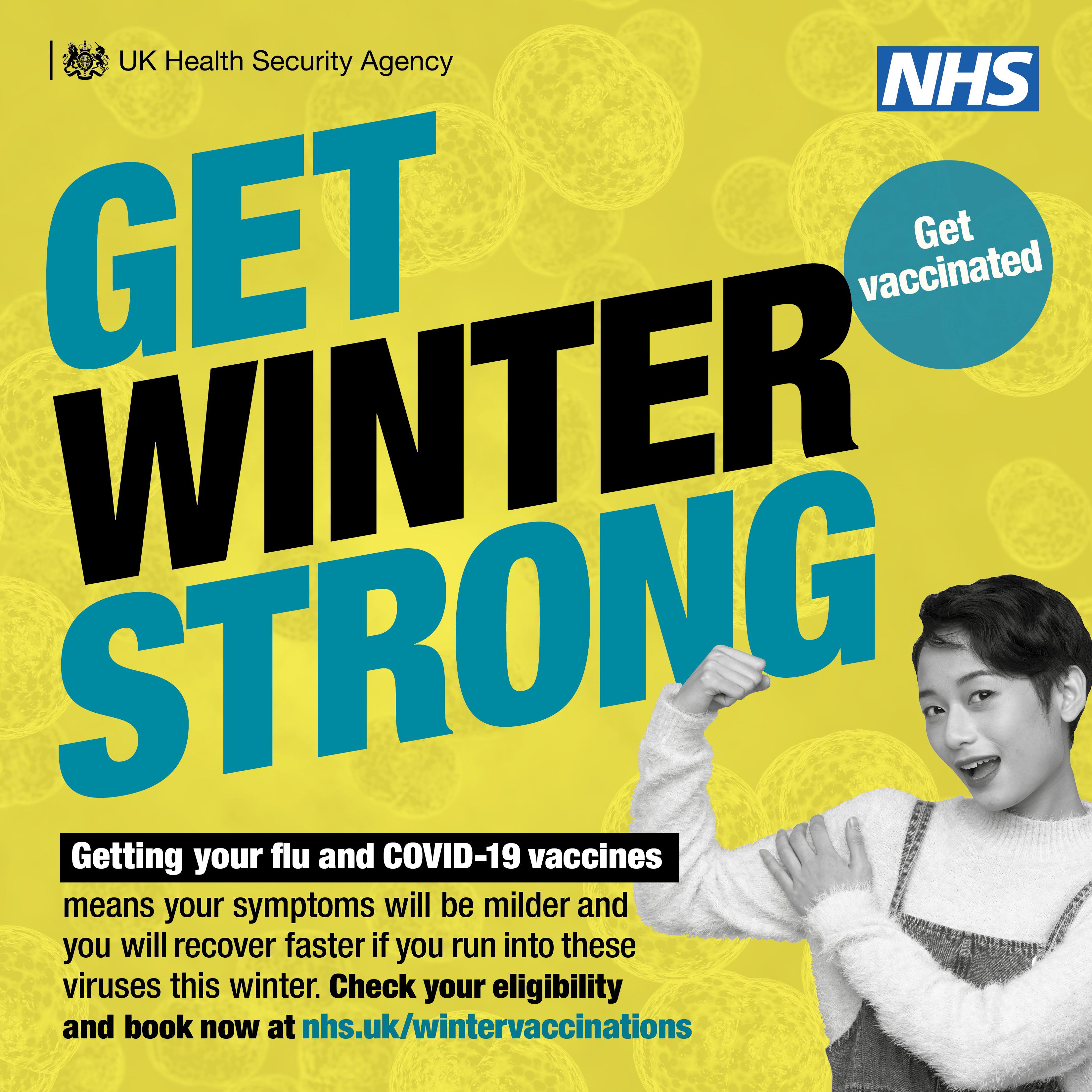 Get winter strong - woman flexes her bicep on a yellow background with the text Getting your flu and covid vaccines means your symptoms will be milder and you will recover quicker this winter